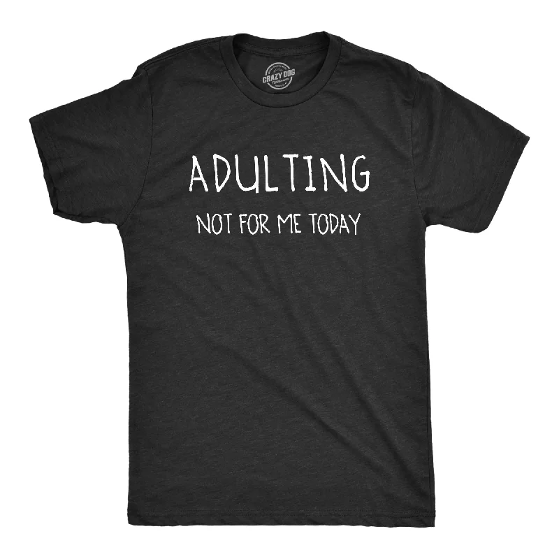 Men’s plaid shirt for work interviews -Adulting Not For Me Men's T Shirt