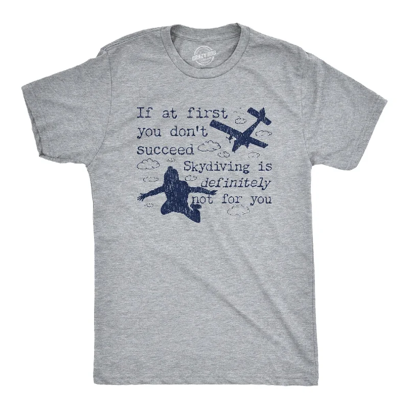 Men’s formal cotton dress shirt -If At First You Don't Succeed Skydiving Is Definitely Not For You Men's T Shirt