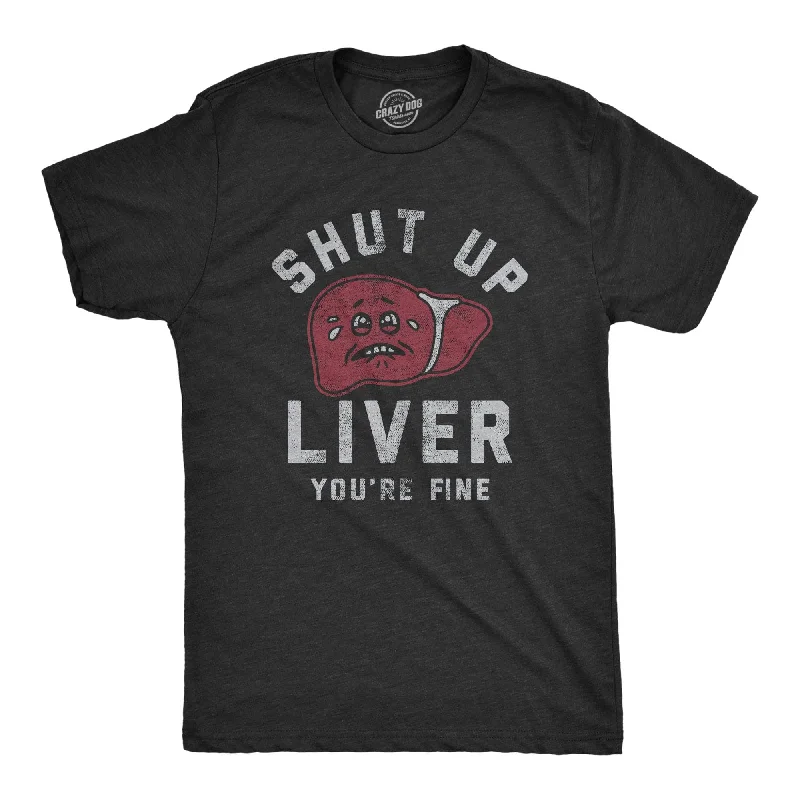 Men’s business casual plaid shirt for meetings -Shut Up Liver Youre Fine Men's T Shirt